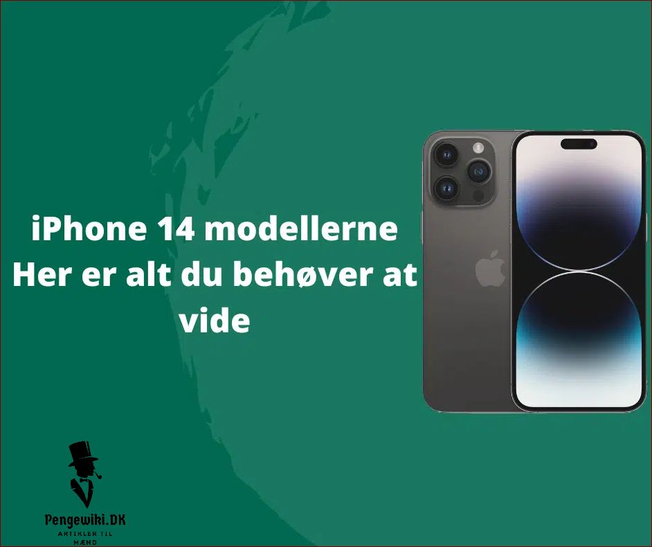 Den nye iPhone: Alt du behøver at vide om den seneste model
