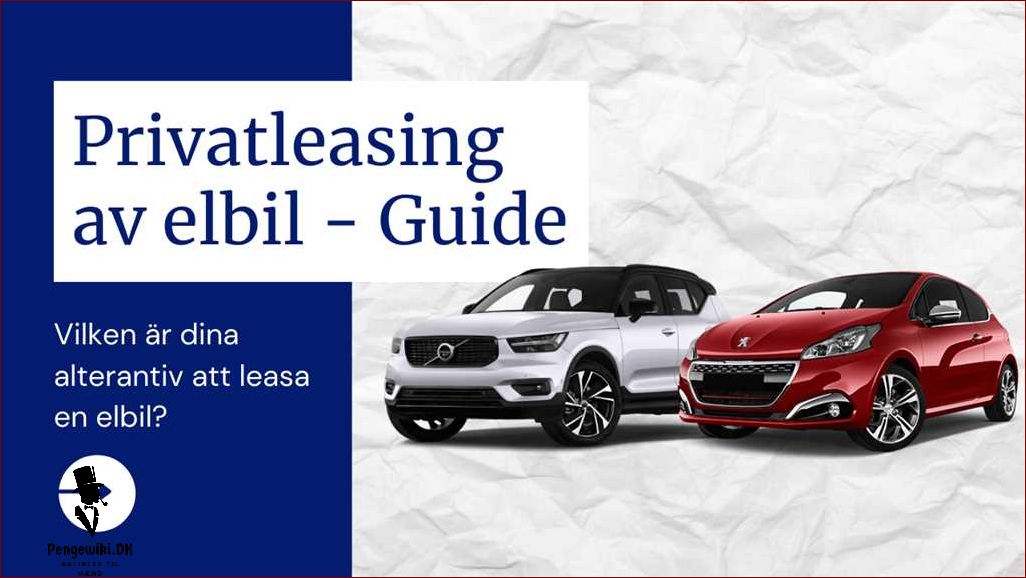 Lease elbil - Få en miljøvenlig bil med en lejeaftale